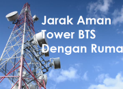 Jarak Aman Tower BTS Dengan Rumah, Masyarakat Wajib Tahu