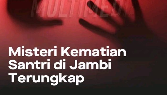 Misteri Kematian Santri di Jambi Terungkap