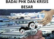 SOLUSI TEPAT AGAR TIDAK TERJADI PHK DI INDONESIA DAN KRISIS BESAR