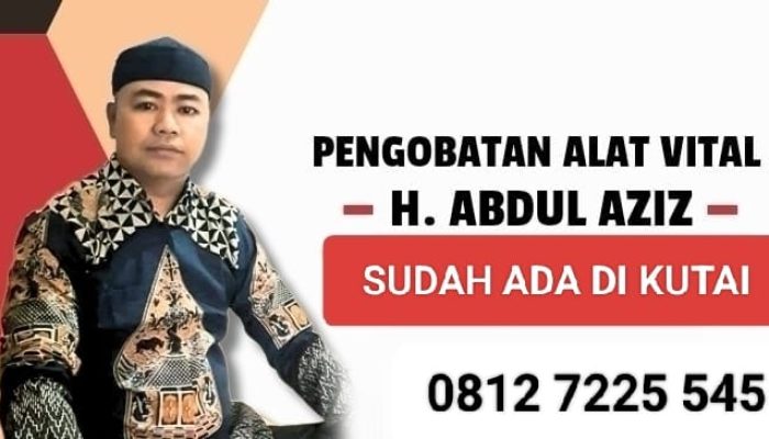 Pengobatan Alat Vital Tenggarong Kutai H.Abdulazis Pusat Pembesar Vitalitas Resmi