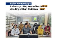 Rakor Kemendagri: Indramayu Siap Kendalikan Inflasi dan Tingkatkan Sertifikasi Halal