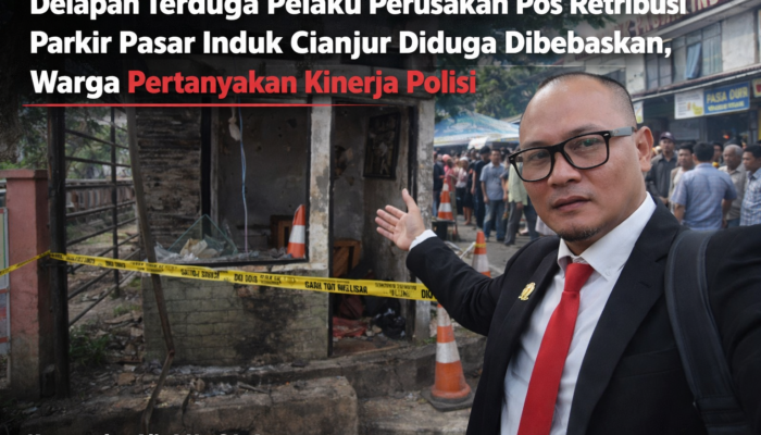 Delapan Terduga Pelaku Perusakan Pos Retribusi Parkir Pasar Induk Cianjur Diduga Dibebaskan, Warga Pertanyakan Kinerja Polisi